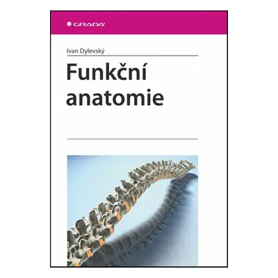 Funkční anatomie - Ivan Dylevský