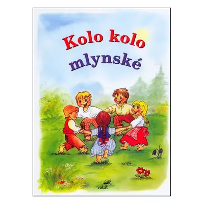 Kolo, kolo mlynské - Vladimíra Vopičková