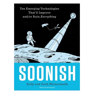 Soonish - Kelly Weinersmith