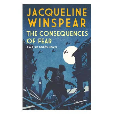 The Consequences of Fear - Jacqueline Winspear