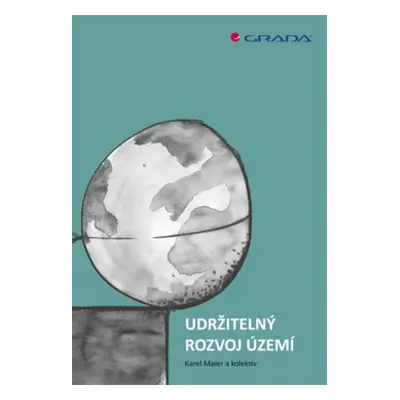 Udržitelný rozvoj území - Karel Maier