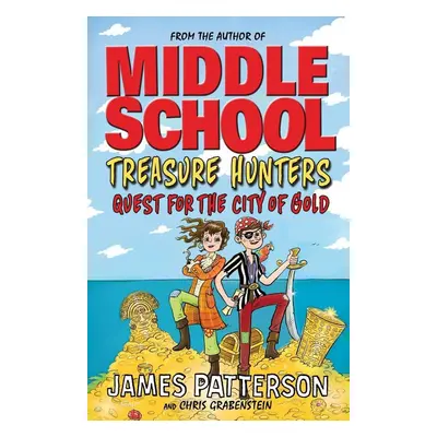 Treasure Hunters 05: Quest for the City of Gold - James Patterson