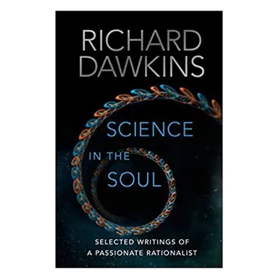 Science in the Soul - Richard Dawkins