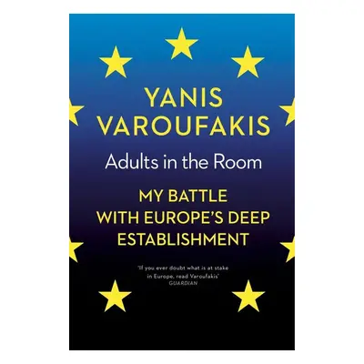 Adults in the Room - Yanis Varoufakis