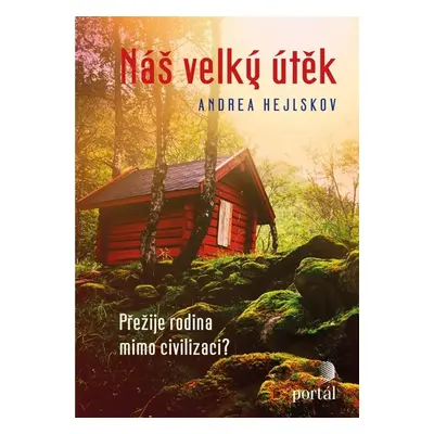 Náš velký útěk - Andrea Hejlskov