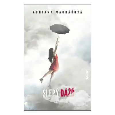 Slepý dážď - Adriana Macháčová