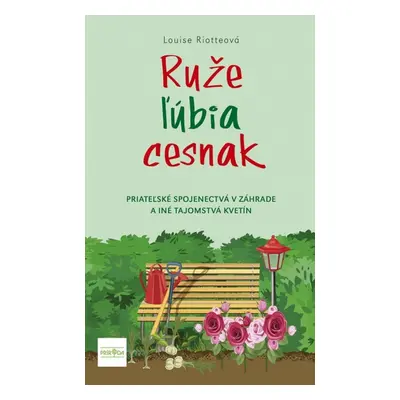 Ruže ľúbia cesnak - Louise Riotteová