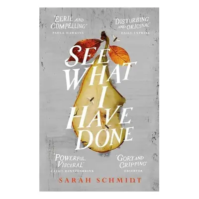 See What I Have Done - Sarah Schmidt