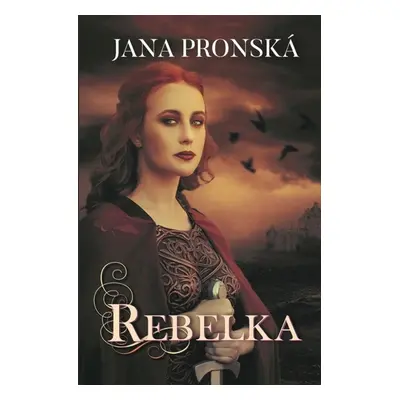 Rebelka - Jana Pronská