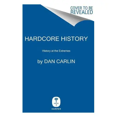 Hardcore History - Dan Carlin