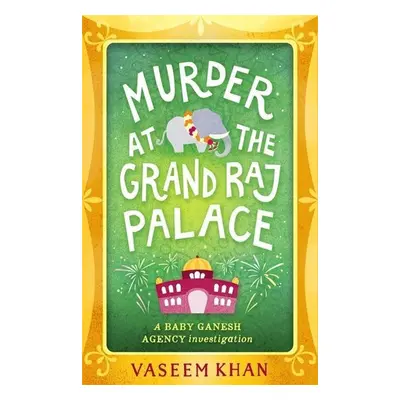 Murder at the Grand Raj Palace - Vaseem Khan