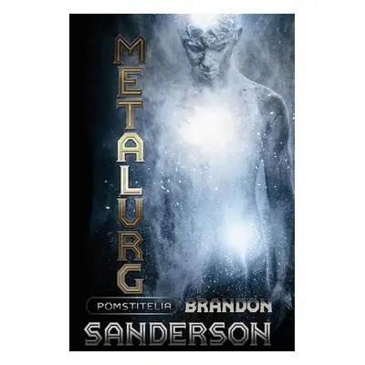 Metalurg - Brandon Sanderson