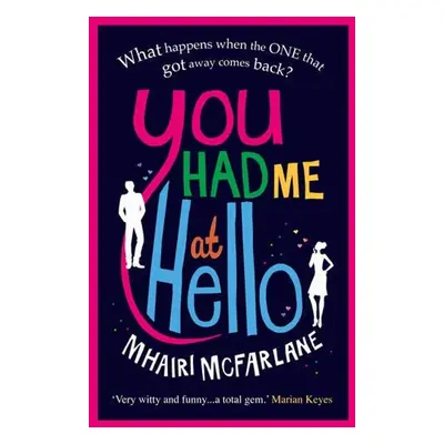 You Had Me at Hello - Mhairi McFarlane