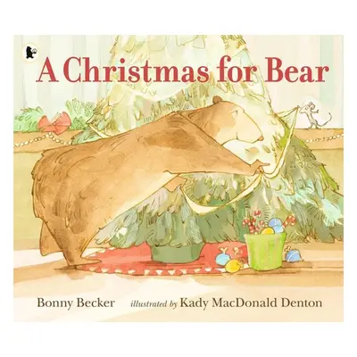 Bear and Mouse. A Christmas for Bear - Bonny Becker