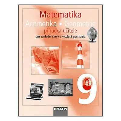 Matematika 9 Aritmetika . Geometrie Příručka učitele - Pavel Tlustý