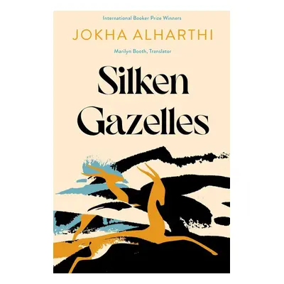 Silken Gazelles - Jokha Alharthi