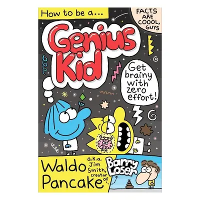 How to be a Genius Kid - Jim Smith