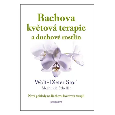 Bachova květová terapie a duchové rostlin - Christine Storl