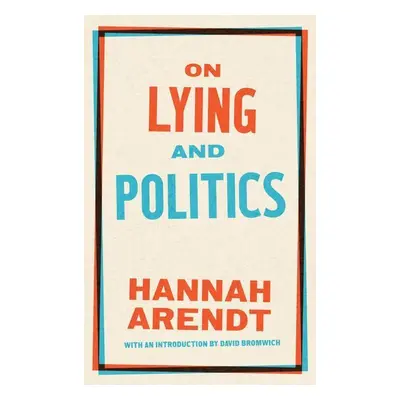 On Lying and Politics - Hannah Arendt