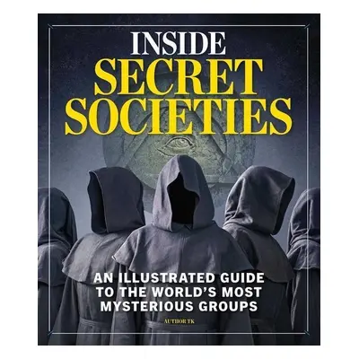 Inside Secret Societies - Autor Neuveden