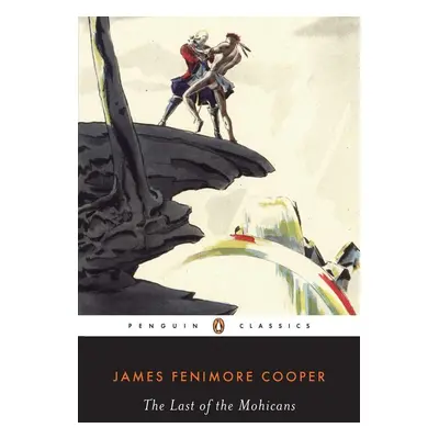 The Last of the Mohicans - James Fenimore Cooper