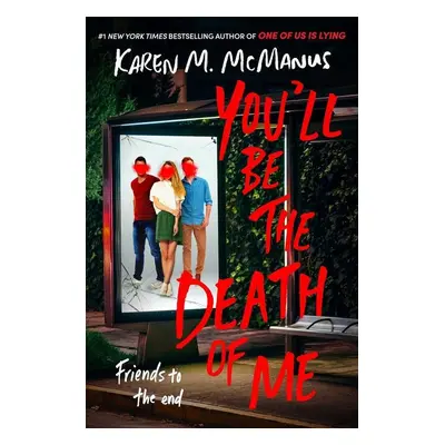 You'll Be the Death of Me - Karen McManus