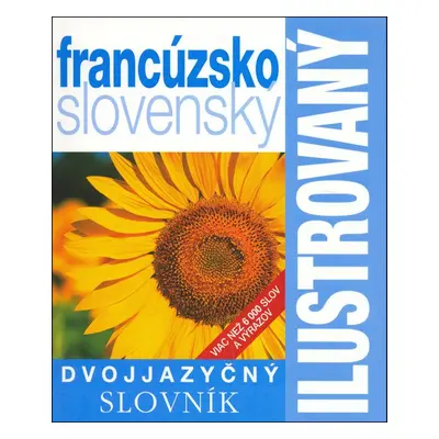 Ilustrovaný dvojjazyčný slovník francúzsko slovenský - Autor Neuveden