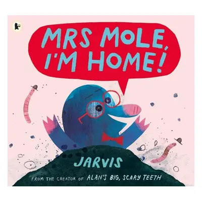 Mrs Mole, I'm Home! - Jarvis