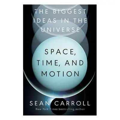 The Biggest Ideas in the Universe - Sean Carroll