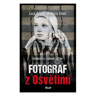 Fotograf z Osvětimi - Luca Crippa