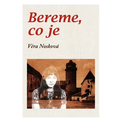 Bereme, co je - Věra Nosková