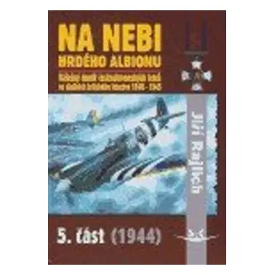 Na nebi hrdého Albionu 5.část - Jiří Rajlich