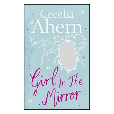 Girl in the Mirror: Two Stories - Cecelia Ahern