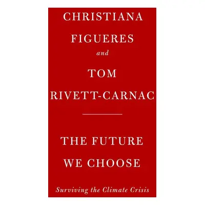 The Future We Choose - Christiana Figueres