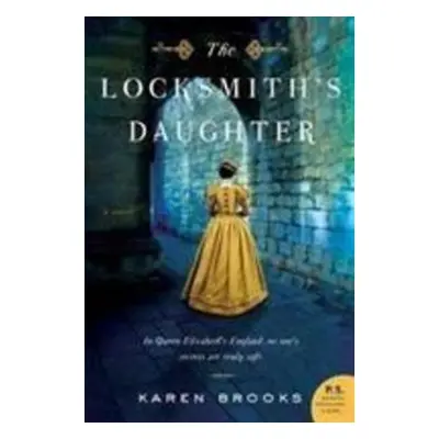 The Locksmith's Daughter - Karen Brooks