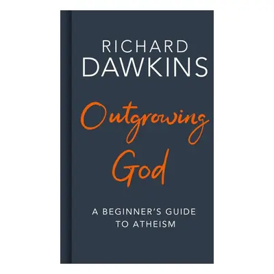 Outgrowing God - Richard Dawkins