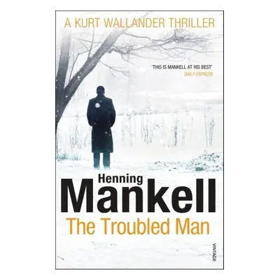 The Troubled Man - Henning Mankell