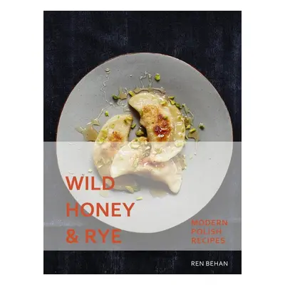 Wild Honey and Rye - Ren Behan