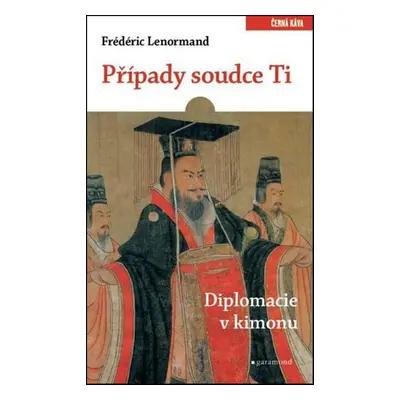 Případy soudce Ti. Diplomacie v kimonu - Frédéric Lenormand