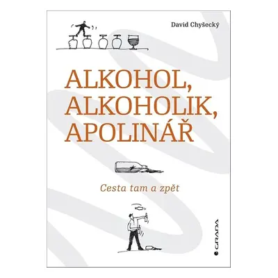 Alkohol, alkoholik, Apolinář - David Chyšecký