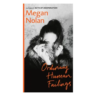 Ordinary Human Failings - Megan Nolan