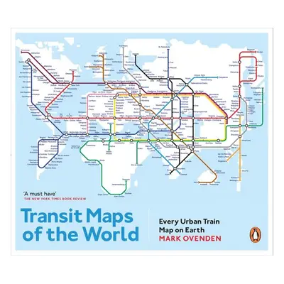 Transit Maps of the World - Mark Ovenden