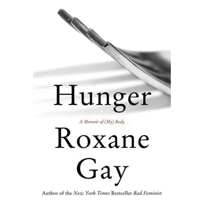 Hunger - Roxane Gay