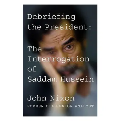 Debriefing the President - John T. Nixon