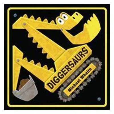 Diggersaurs - Michael Whaite