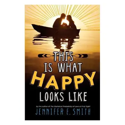 This is What Happy Looks Like - Jennifer E. Smith