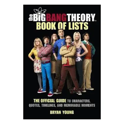 The Big Bang Theory Book of Lists - Bryan Young