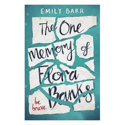 The One Memory of Flora Banks - Emily Barr