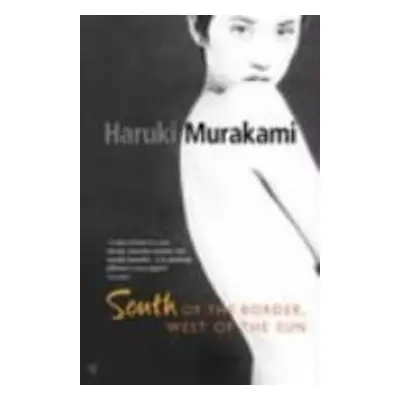 South of the Border, West of the Sun - Haruki Murakami