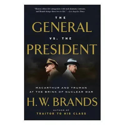 The General vs. the President - H. W. Brands